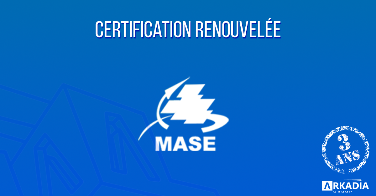 Officiel Notre certification MASE renouvelée Arkadia GROUP